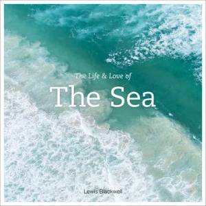 Life and Love of the Sea | Lewis Blackwell (2015)