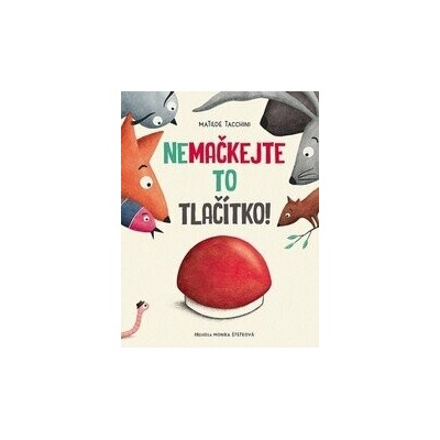 Nemačkejte to tlačítko! - Matilde Tacchini