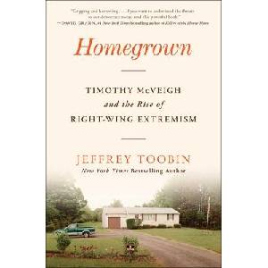 Homegrown: Timothy McVeigh and the Rise of Right-Wing Extremism | Toobin, Jeffrey (ISBN: 9781668013588)
