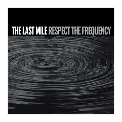 The Last Mile - Respect The Frequency LP