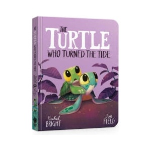 The Turtle Who Turned the Tide | Rachel Bright, Jim Field (2027)