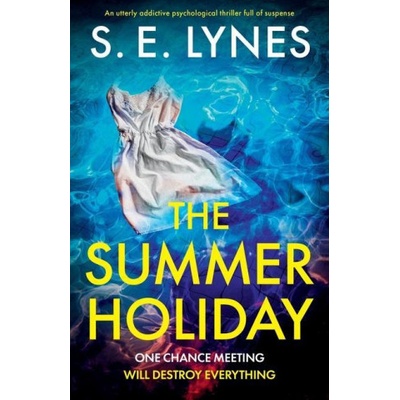 The Summer Holiday: An utterly addictive psychological thriller full of suspense