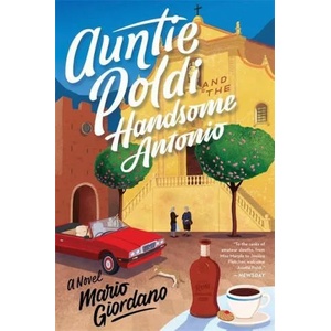 Auntie Poldi and the Handsome Antonio | Mario Giordano (ISBN: 9781473680609)