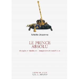Le Prince absolu | Jouanna (ISBN: 9782070147137)