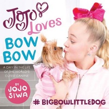 Jojo Loves Bowbow: A Day in the Life of the Worlds Cutest Canine