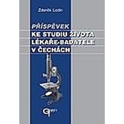 Příspěvek ke studiu života lékaře-badatele v Čechá - Lodin Z.