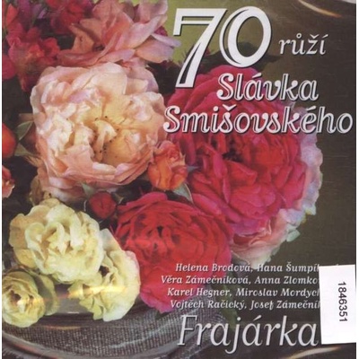 Frajarka - 70 růží Slávka Smišovského CD