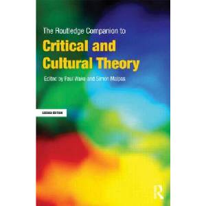 Routledge Companion to Critical and Cultural Theory | Paul Wake, Simon Malpas (ISBN: 9780415668309)