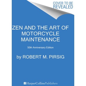 Zen and the Art of Motorcycle Maintenance: 50th Anniversary Edition (2024)