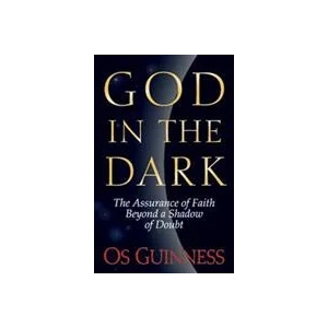 God in the Dark | Os Guinness (ISBN: 9780891078456)