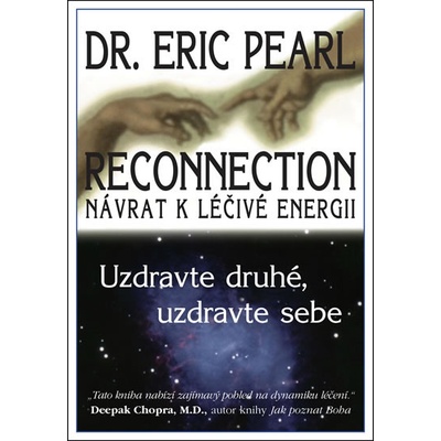 Reconnection - uzdravte druhé, uzdravte sebe - Eric Pearl