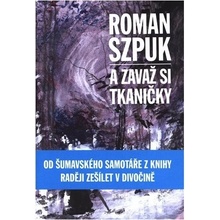 A zavaž si tkaničky - Roman Szpuk