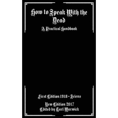 How to Speak With the Dead: A Practical Handbook