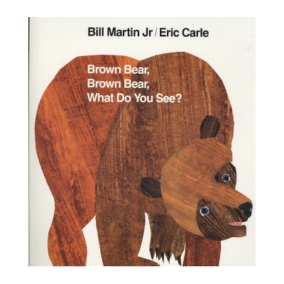 Brown Bear, Brown Bear What Do You See?
