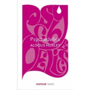 Psychedelics | Aldous Huxley (ISBN: 9781784872748)