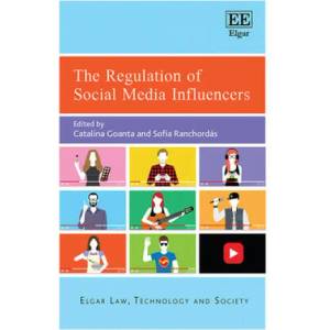 The Regulation of Social Media Influencers | Catalina Goanta, Sofia Ranchordás (ISBN: 9781788978279)