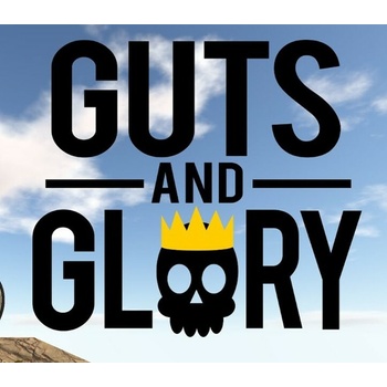 Guts and Glory