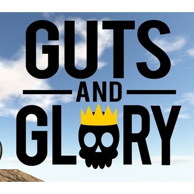 Guts and Glory