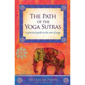 Path of the Yoga Sutras | Nicolai Bachman (ISBN: 9781604074291)