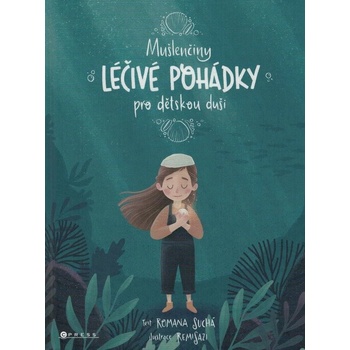 Mušlenčiny léčivé pohádky pro dětskou duši