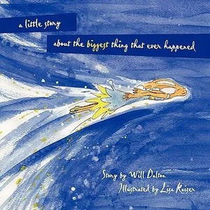 A Little Story about the Biggest Thing That Ever Happened | William Dalton, Lisa Kaiser (ISBN: 9780615386386)