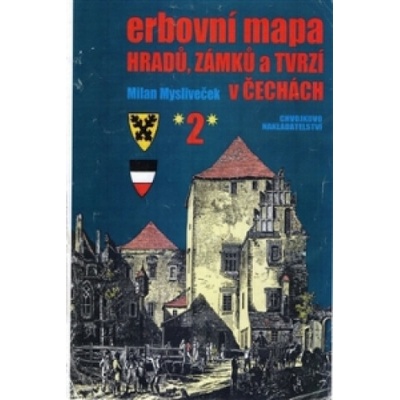 Erbovní mapa hradů, zámků a tvrzí v Čechách 2 - Milan Mysliveček