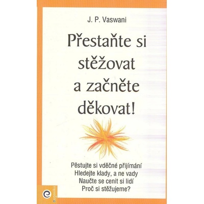 Přestaňte si stěžovat a začněte děkovat!