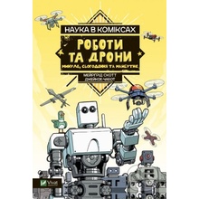 Roboty ta drony: mynule, suchasne i maybutnye - Mairghread Scott, Jacob Chabot Ilustrátor