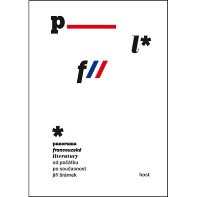 Panorama francouzské literatury od počátku po současnost - Jiří Šrámek