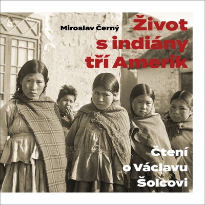 Život s indiány trí Amerik