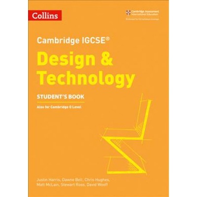 Cambridge IGCSE (TM) Design & Technology Student's Book | Justin Harris, Dawne Bell, Chris Hughes, Matt McLain, Stewart Ross, David Wooff