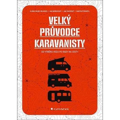 Velký průvodce karavanisty - Jan Bordovský, Klára Hájek Velínská, Jan Pacovský, Martin Štrimpfl