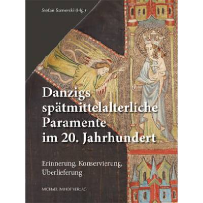 Danzigs spätmittelalterliche Paramente im 20. Jahrhundert | Stefan Samerski