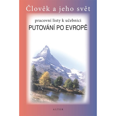 Pracovní listy k učebnici Putování po Evropě A. Šotolová