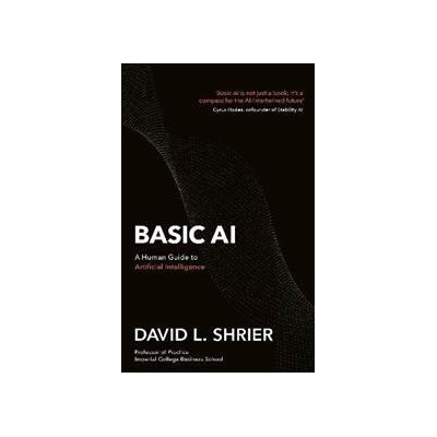 Basic AI A Human Guide to Artificial Intelligence