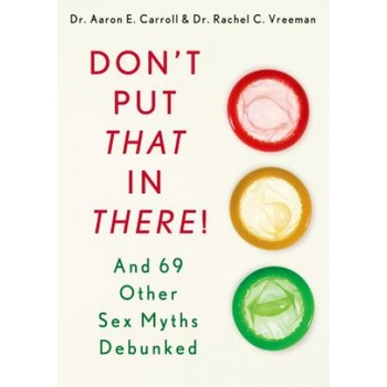 Melia publishing services Don't Put That in There! | Aaron Carroll