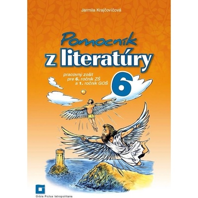 Pomocník z literatúry pracovný zošit pre 6. ročník ZŠ Krajčovičová Jarmila