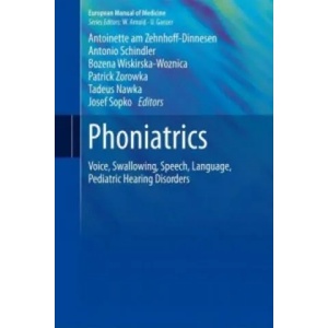 Phoniatrics I | Antoinette am Zehnhoff-Dinnesen, Bozena Wiskirska-Woznica, Katrin Neumann, Tadeus Nawka (2018)