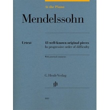 At The Piano Mendelssohn 13 známých originálních skladeb v postupném pořadí obtížnosti s praktickými komentáři