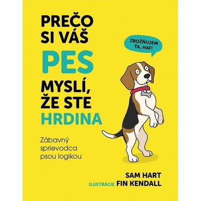 Prečo si váš pes myslí, že ste hrdina