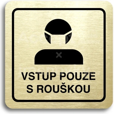 ACCEPT Piktogram vstup pouze s rouškou III - zlatá tabulka - černý tisk