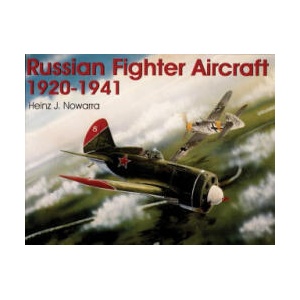 Russian Fighter Aircraft 1920-1941 | Heinz J. Nowarra (ISBN: 9780764302947)