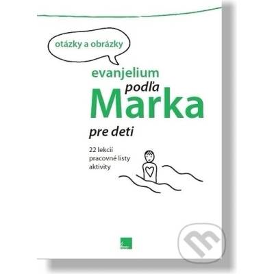 Evanjelium podľa Marka pre deti - Porta Libri – Hledejceny.cz