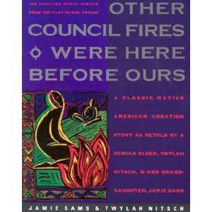 Other Council Fires Were Here Before Ours: A Classic Native American Creation Story as Retold by a Seneca Elder and Her Gra (ISBN: 9780062507631)