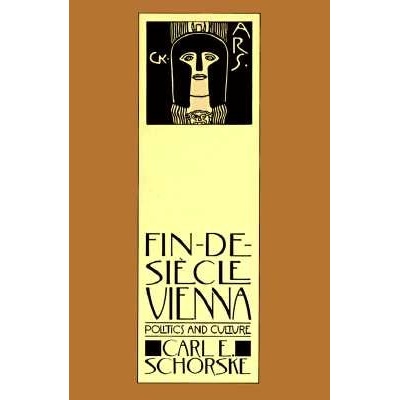 Fin-De-Siecle Vienna - Carl E. Schorske