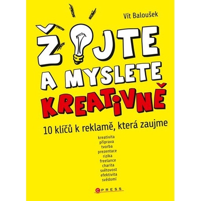 Žijte a myslete kreativně - Vít Baloušek