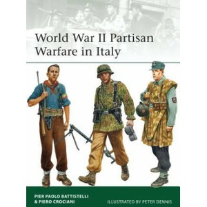 World War II Partisan Warfare in Italy | Pier Paolo Battistelli, Piero Crociani (ISBN: 9781472808936)