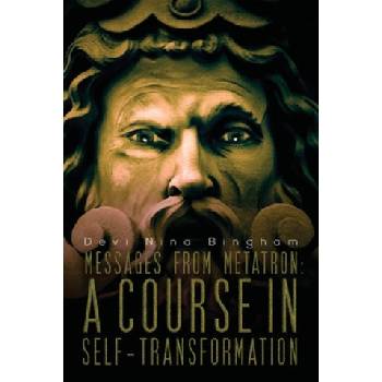 Messages From Metatron: A Course in Self-Transformation | Nina Bingham