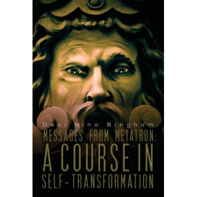 Messages From Metatron: A Course in Self-Transformation | Nina Bingham