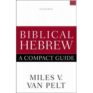 Biblical Hebrew: A Compact Guide | Miles V. Van Pelt (ISBN: 9780310093787)